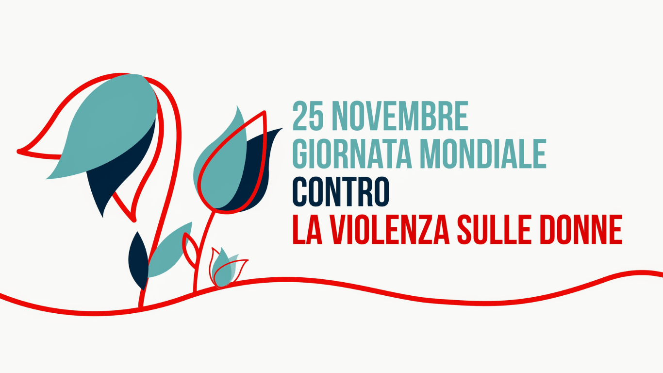 25 NOVEMBRE: GIORNATA MONDIALE CONTRO LA VIOLENZA SULLE DONNE