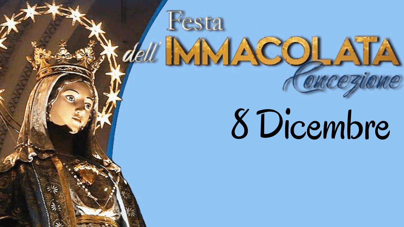 8 Dicembre: Festa dell'Immacolata Concezione