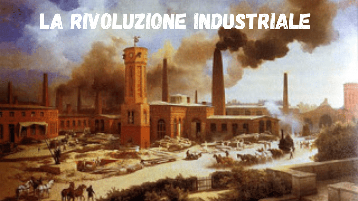 LA RIVOLUZIONE INDUSTRIALE